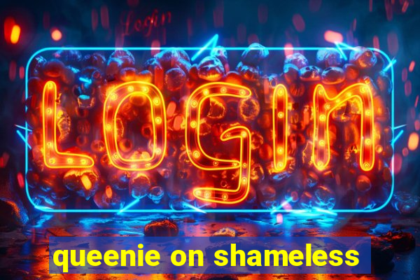 queenie on shameless